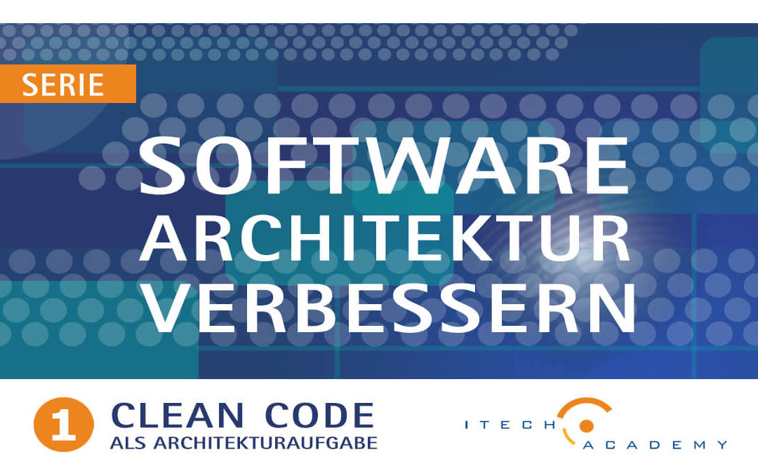 Clean Code als Architekturaufgabe