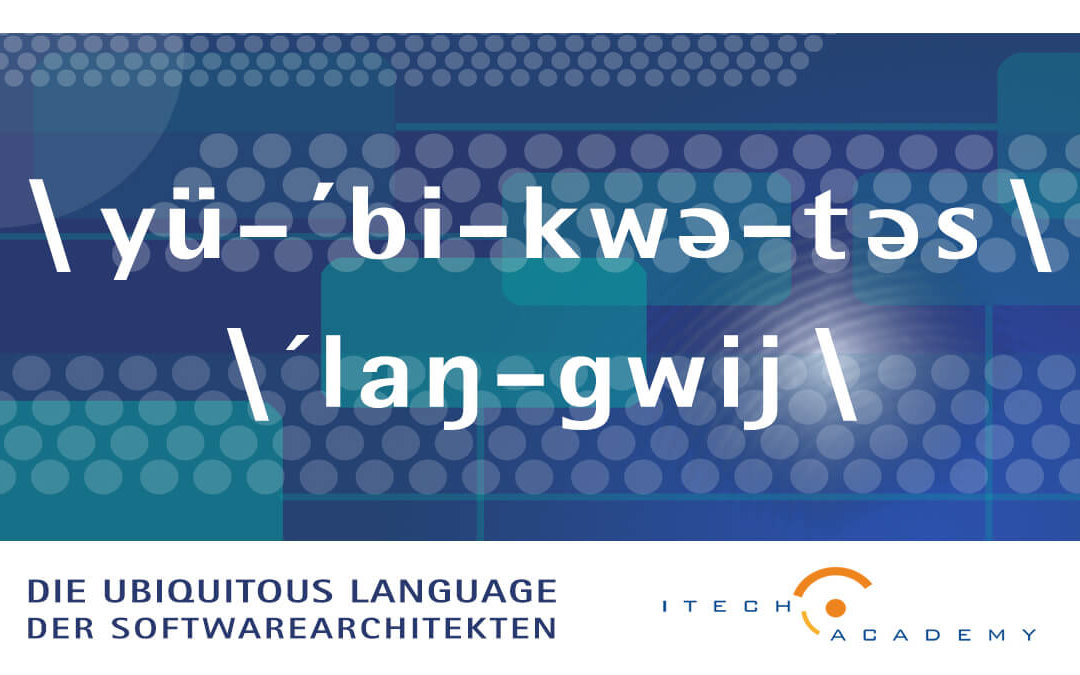 Die Ubiquitous Language der Softwareentwicklung