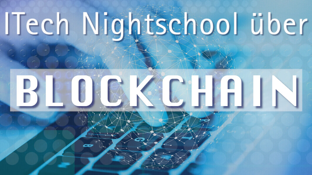 ITech Night School über “Blockchain”
