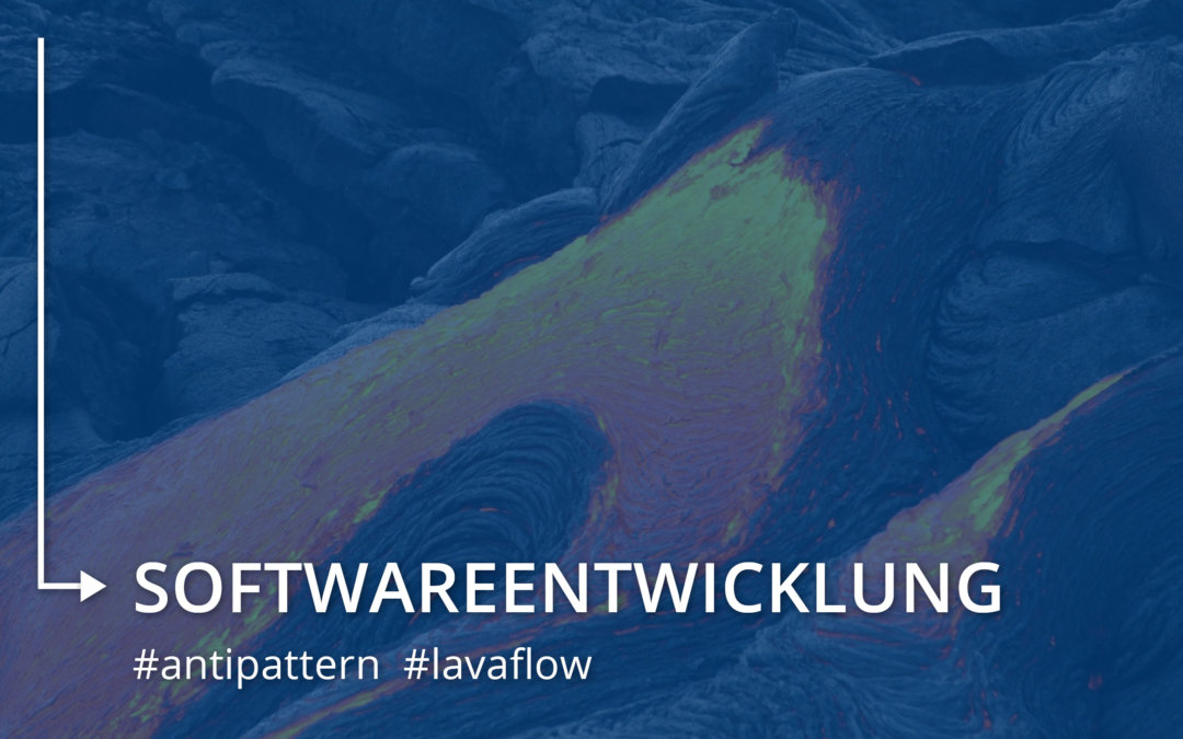 Anti Pattern: Lava Flow